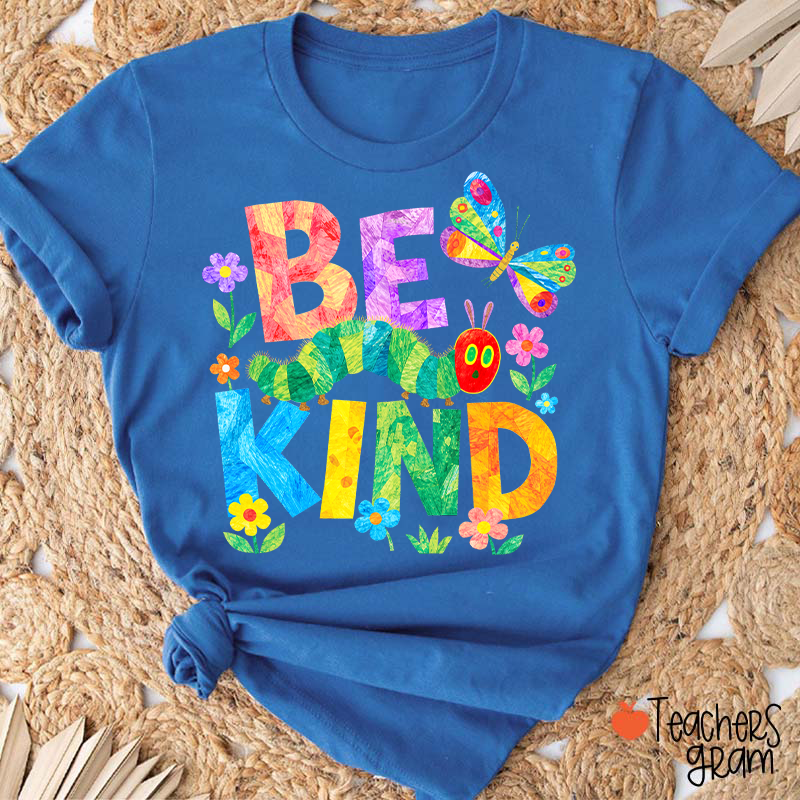Be Kind Colorful Caterpillar Butterfly Floral Graphic Teacher T-Shirt