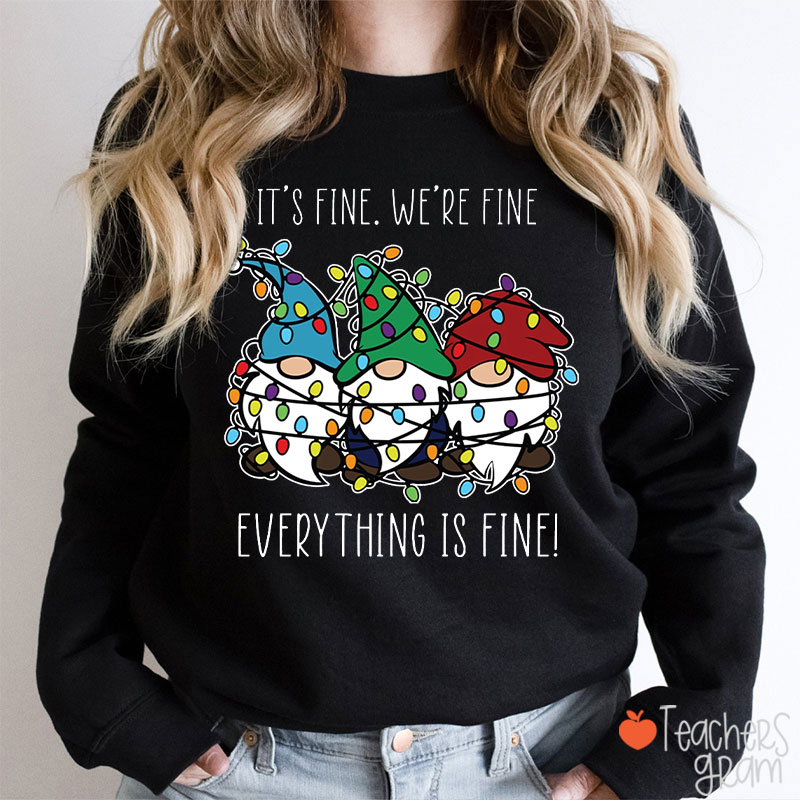 Everything Is Fine Teacher Sweatshirt