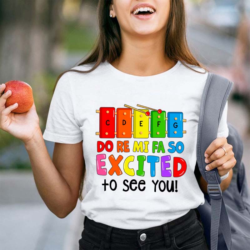Excited To See You Teacher T-Shirt