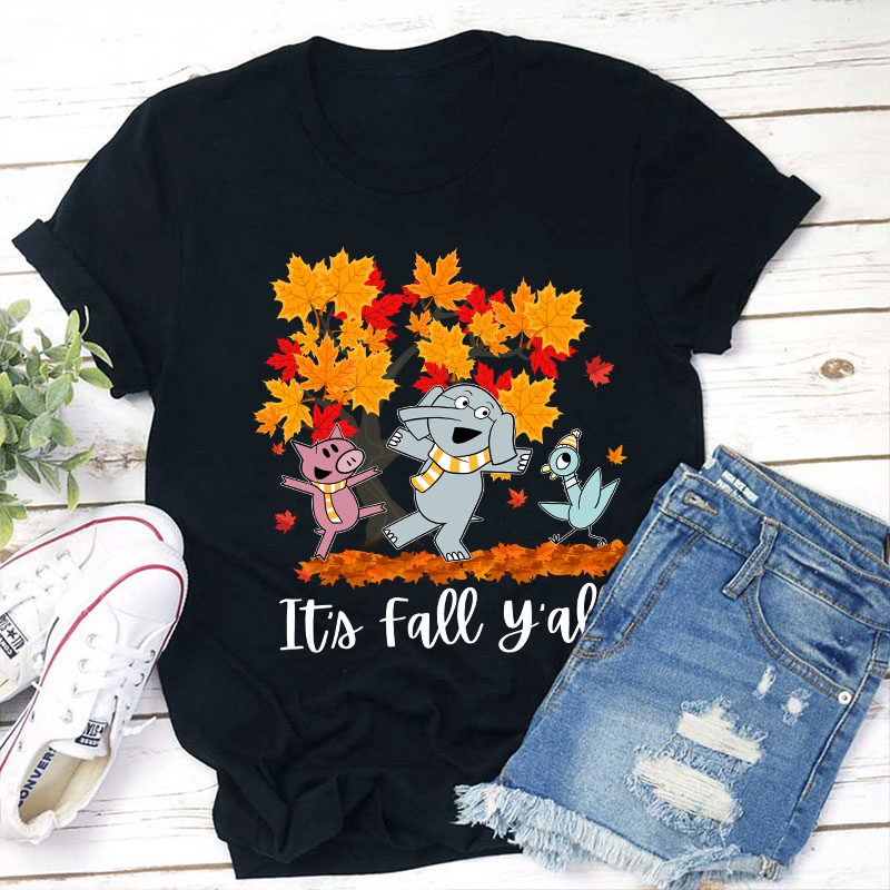 It's Fall You All Teacher T-Shirt