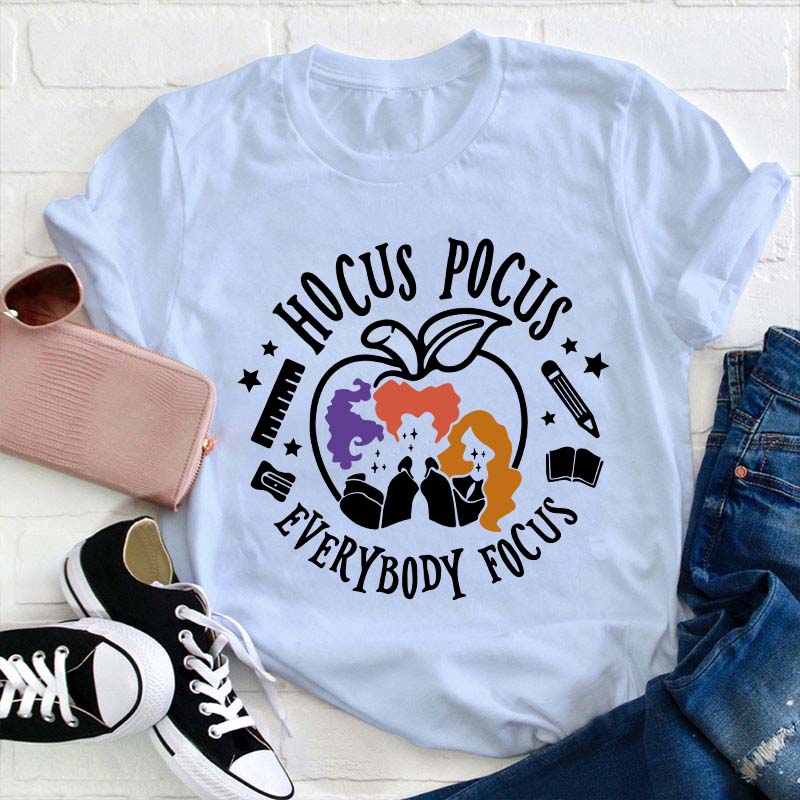Hocus Pocus Everybody Focus Teacher T-Shirt