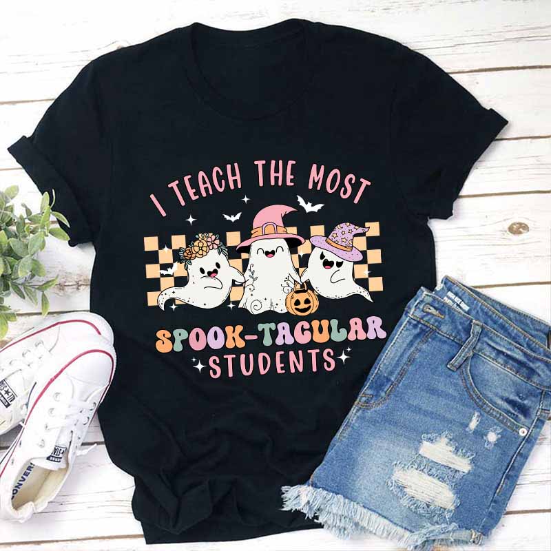 I Teach The Most Spooktacular Students Teacher T-Shirt