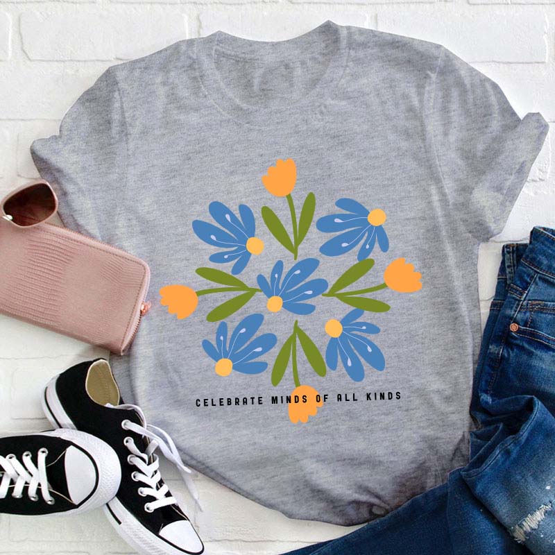 Celebrate Minds Of All Kinds Blue Flower Teacher T-Shirt