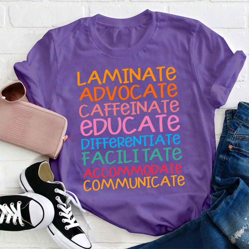Laminate Advocate Caffeinate Educate Teacher T-Shirt