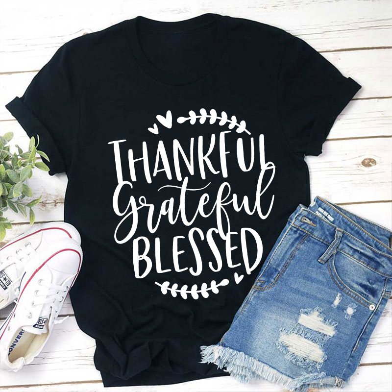 Thankful Grateful Blessed Teacher T-Shirt