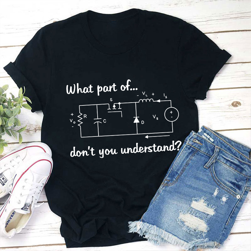 What Part Of Don't You Understand Teacher T-Shirt