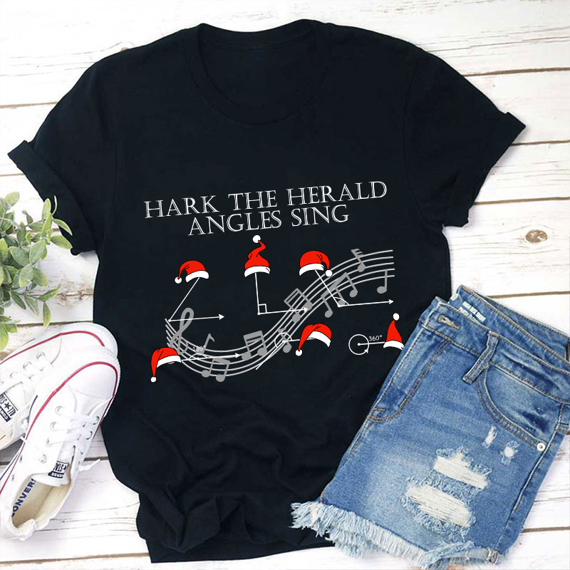 Hark The Herald Angles Sing Teacher T-Shirt