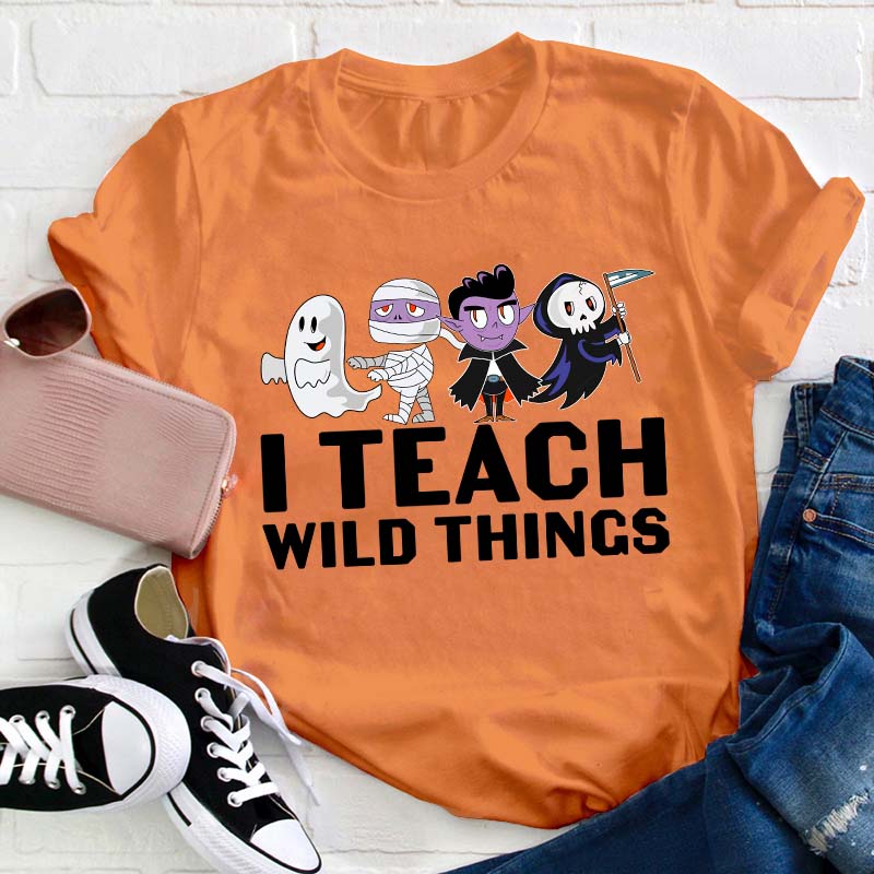 I Teach Wild Things Teacher T-Shirt