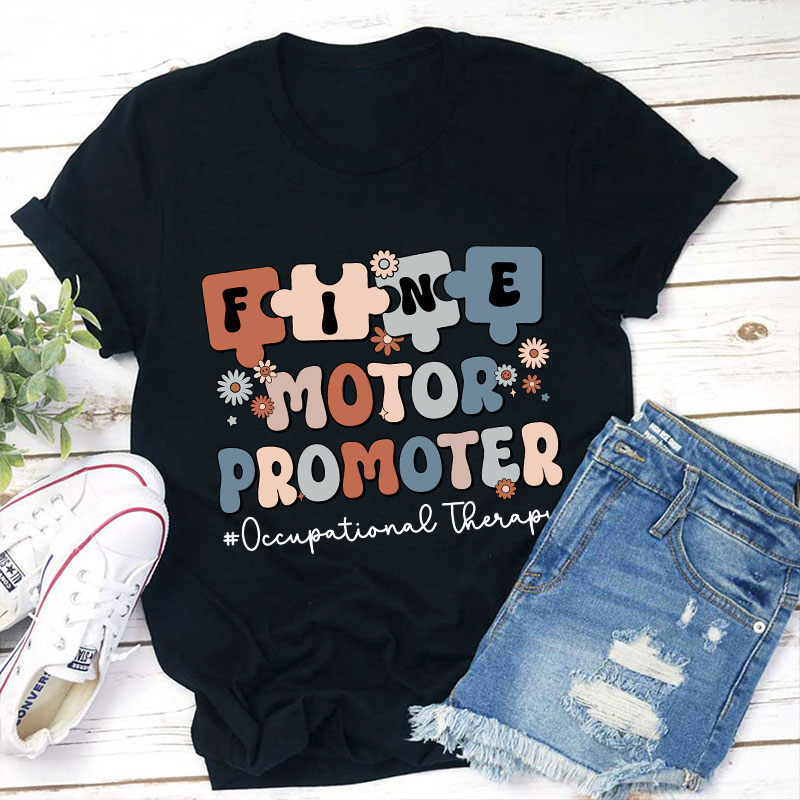 Fine Motor Promoter Teacher T-Shirt