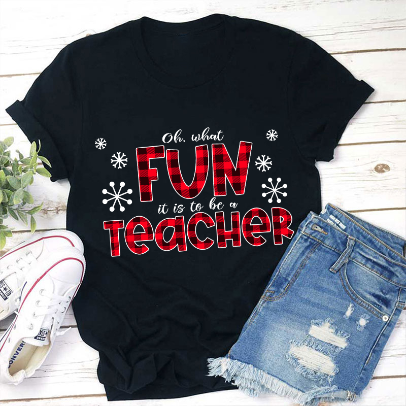 Oh What Fun It Is To Be A Teacher T-Shirt