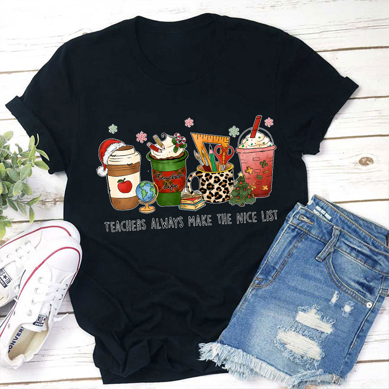 Teacher Always Make The Nice List Teacher T-Shirt