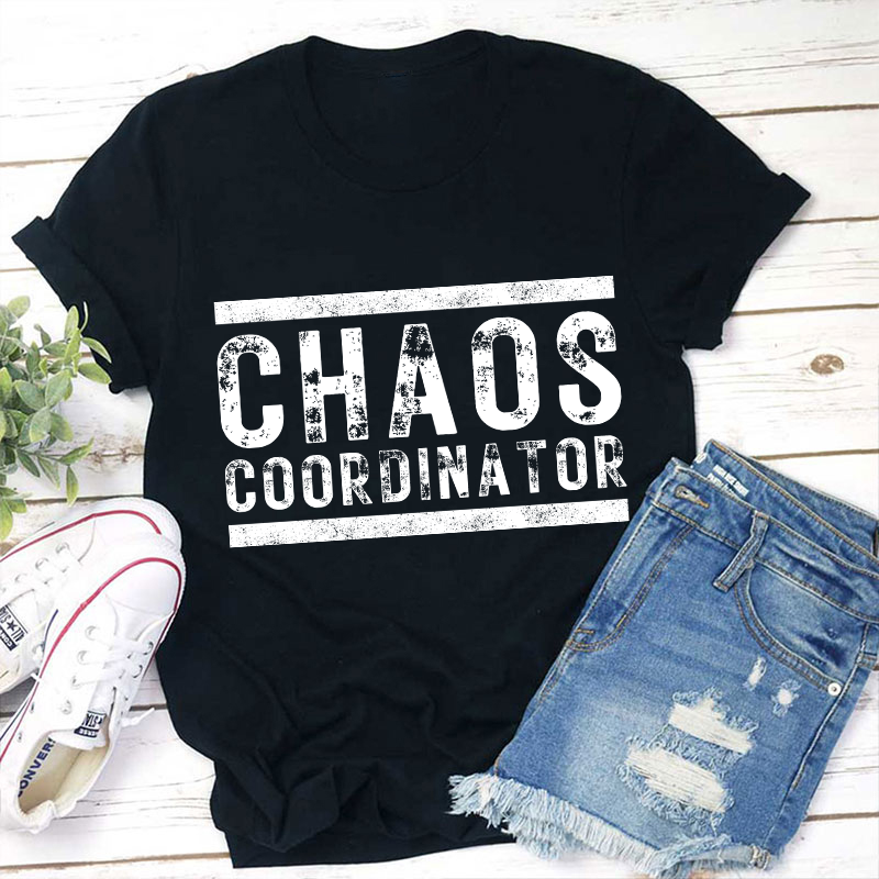 Chaos Coordinator Teacher T-Shirt