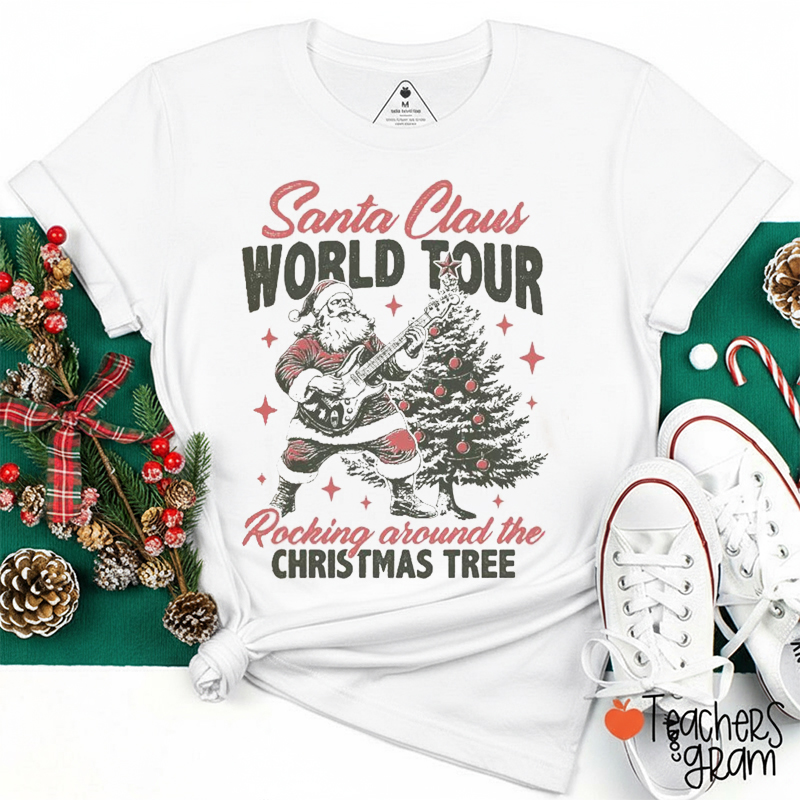 Santa Claus World Tour Rocking Around The Christmas Tree Teacher T-Shirt