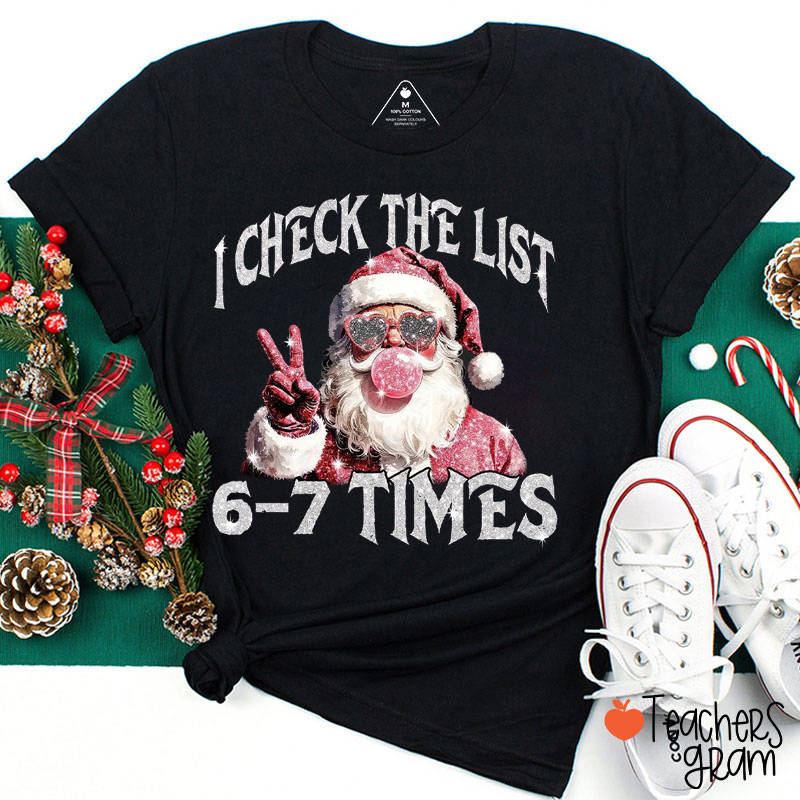 Glitter I Check The List 6-7 Times Teacher T-Shirt