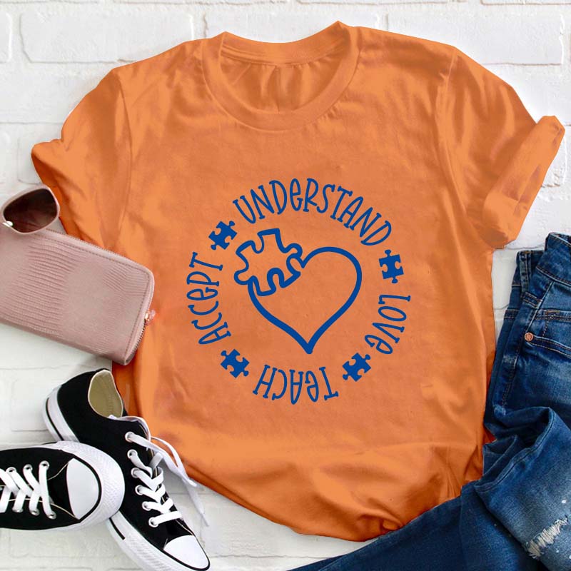 Understand Love Teach Accept Teacher T-Shirt