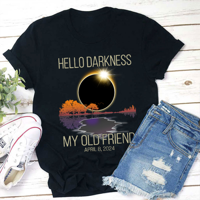 Hello Darkness Teacher T-Shirt