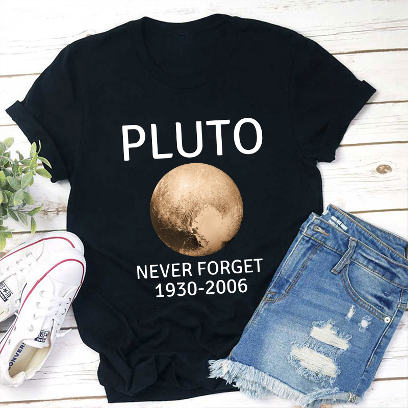 Pluto Never Forget Teacher T-Shirt