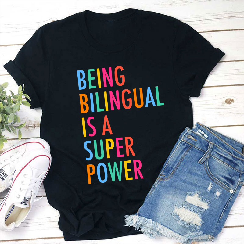 Being Bilingual Is A Super Power Teacher T-Shirt