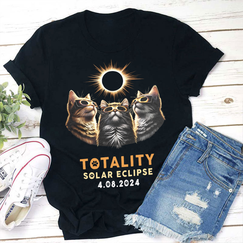 Totality Solar Eclipse First Time In Our Life Teacher T-Shirt
