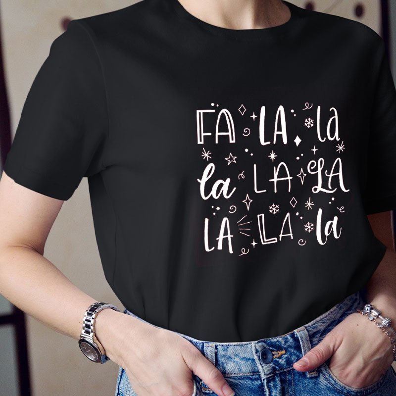 Fa La La La La La Teacher T-Shirt