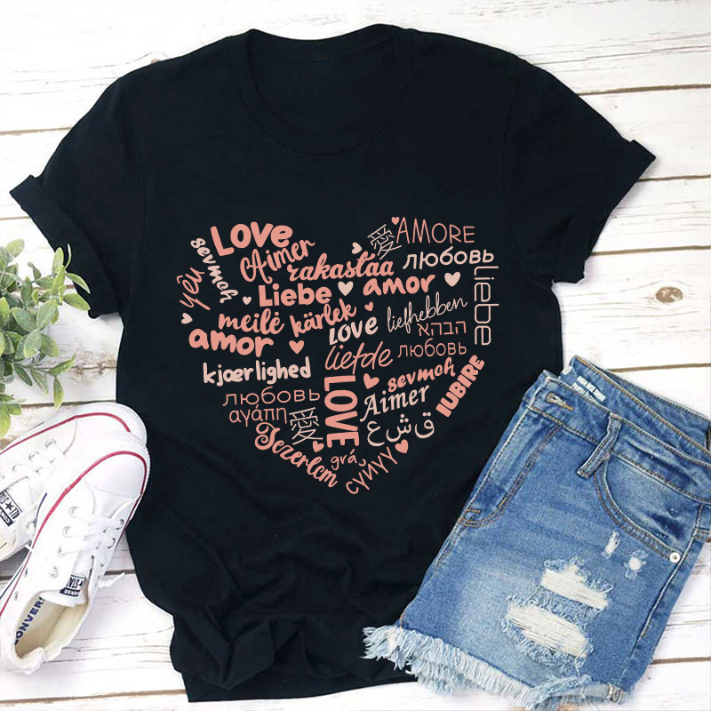 Love In All Languages Heart Teacher T-Shirt