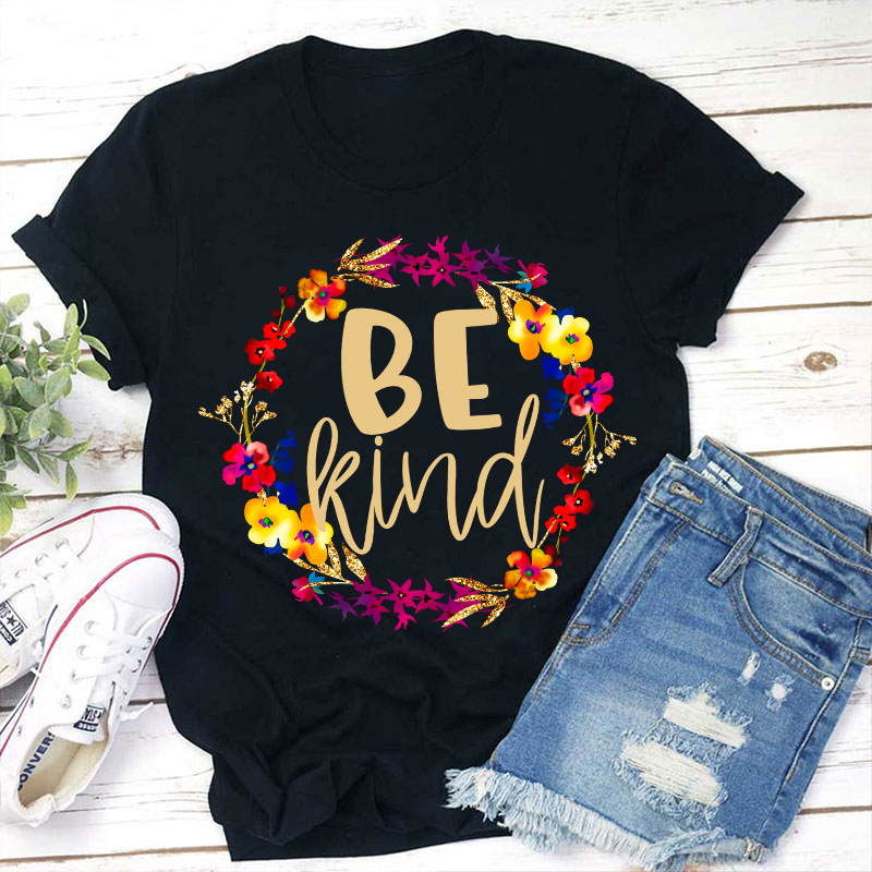 Be Kind Positive Teacher T-Shirt