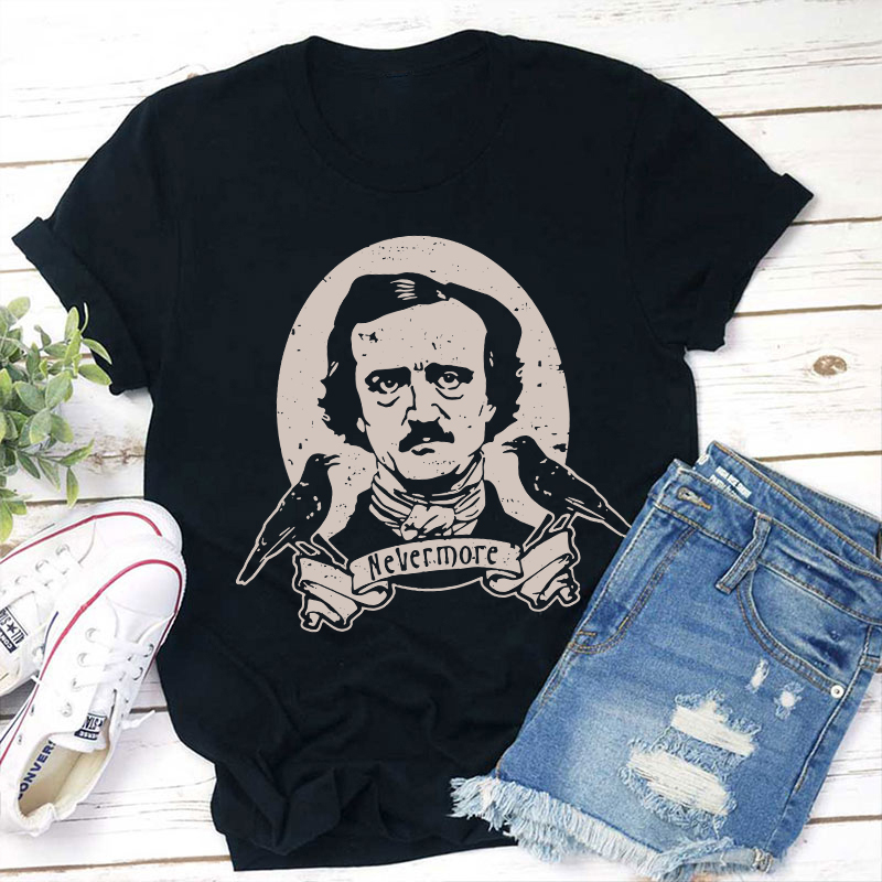 Edgar Allan Poe Nevermore Teacher T-Shirt