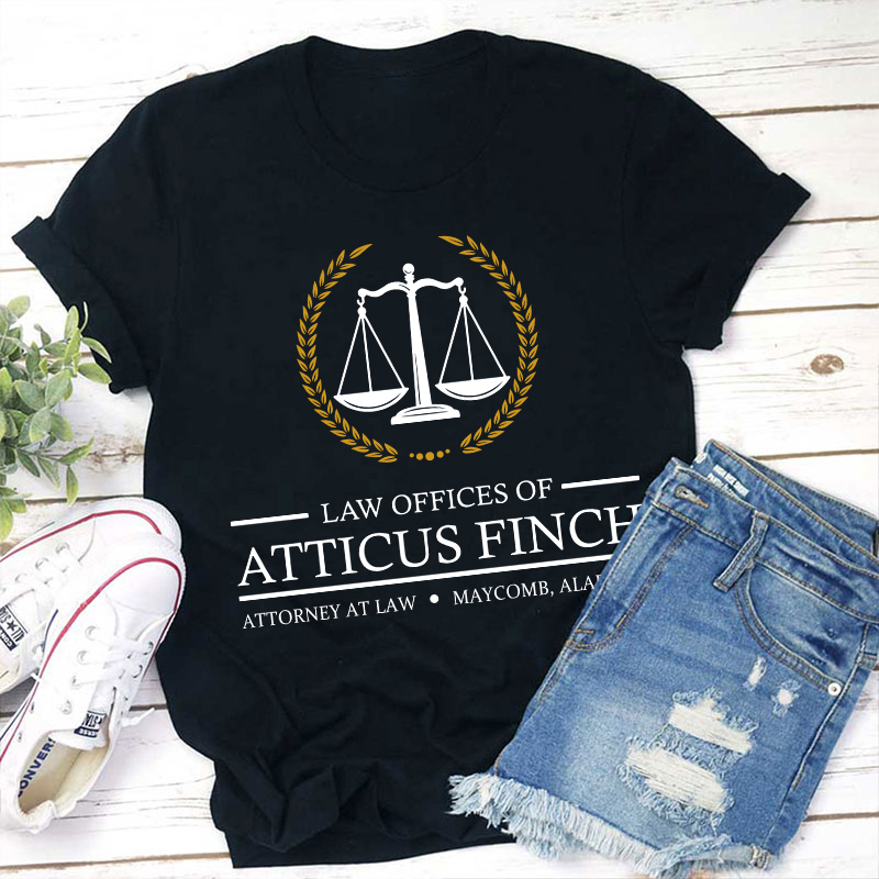 Law Offices Of Atticus Finch Teacher T-Shirt