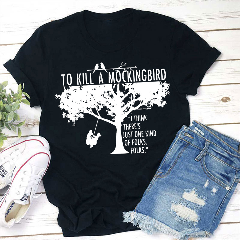 I Think There's Just One Kind Of Folks Folks Teacher T-Shirt