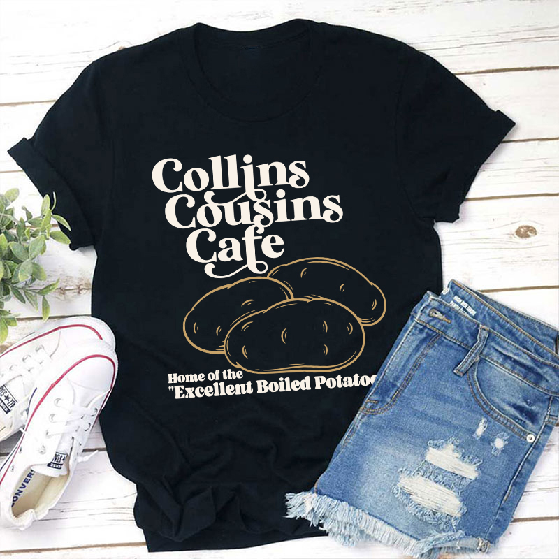 Collins Cousins Cafe Teacher T-Shirt