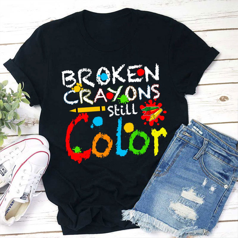 Don't Lose Heart Broken Crayons Still Color Teacher T-Shirt