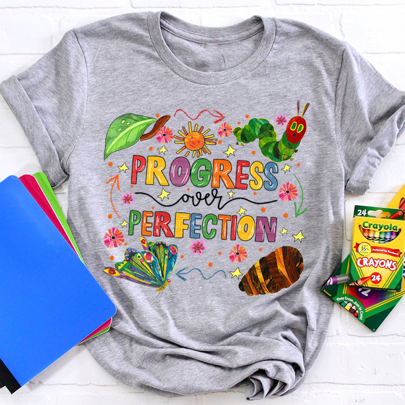 Caterpillar Progress Over Perfection Teacher T-Shirt