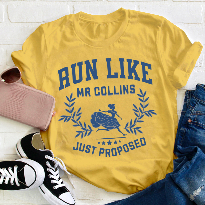 Run Like Mr Collins Just Proposed Teacher T-Shirt