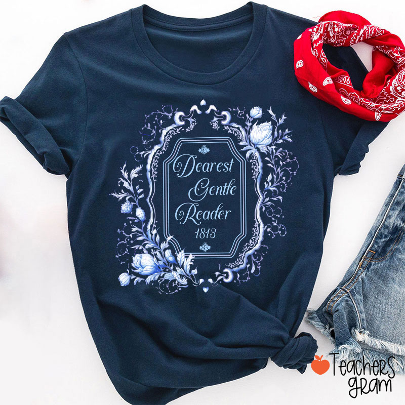 Dearest Gentle Reader Teacher T-Shirt
