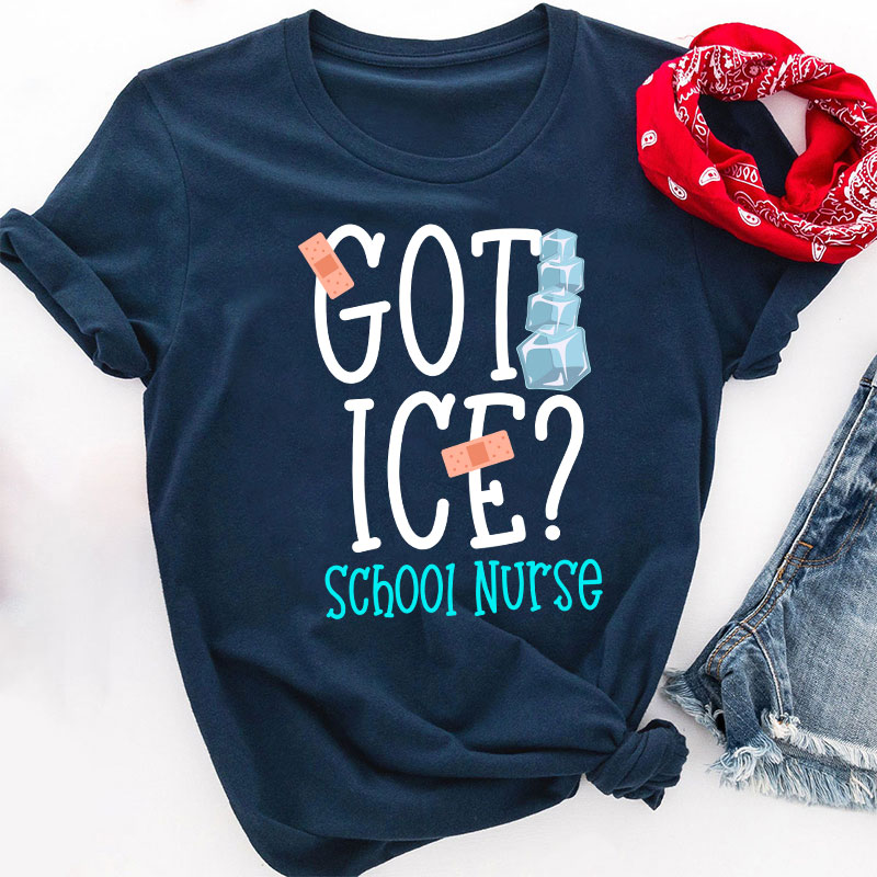 Got Ice School Nurse T-Shirt