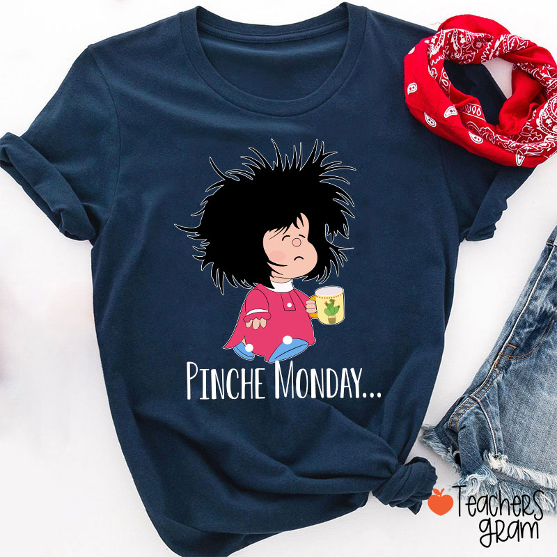 Pinche Monday Spanish Teacher T-Shirt