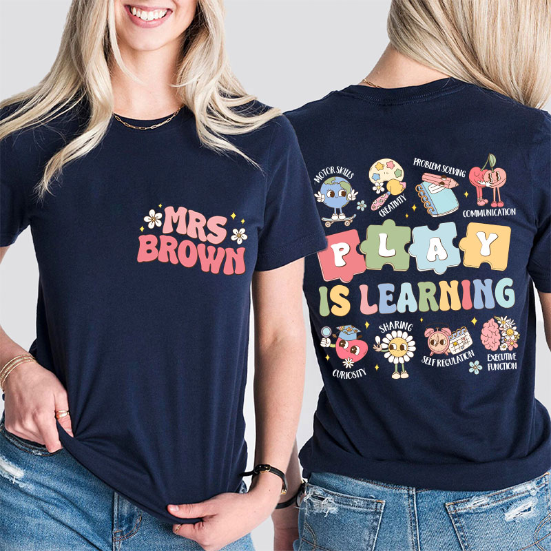 Personalized Name Play Is Learning Puzzle Teacher Two Sided T-Shirt