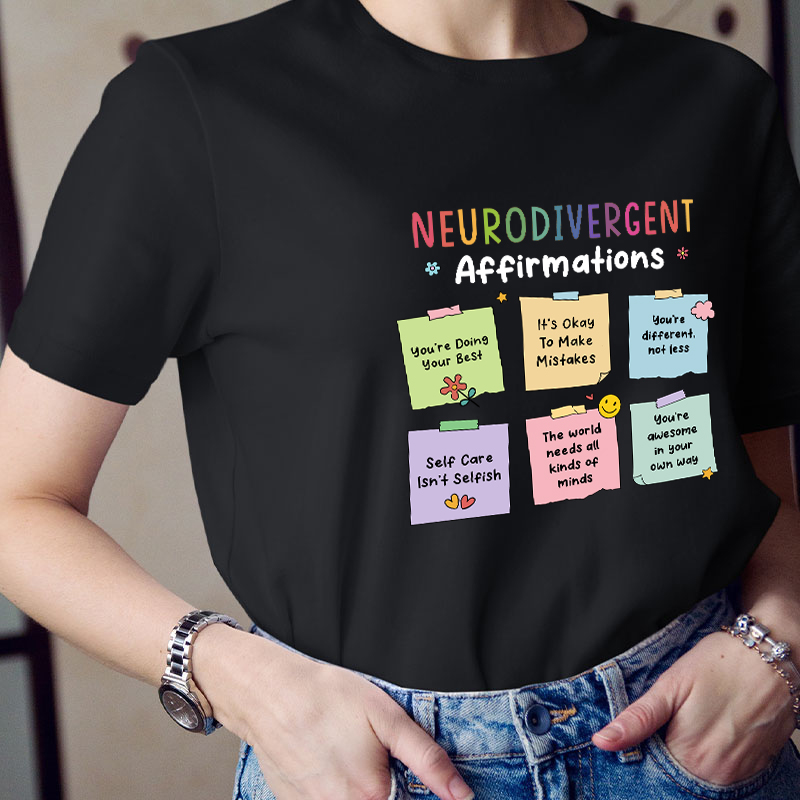 Neurodivergent Affirmations Teacher T-Shirt