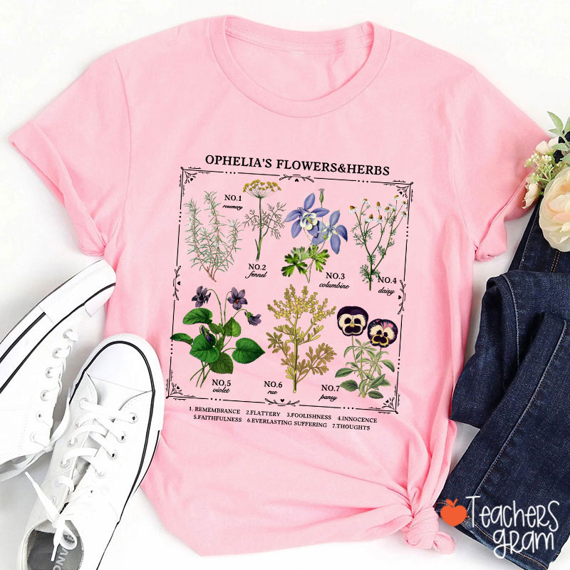 Ophelia's Flowers And Herbs Teacher T-Shirt