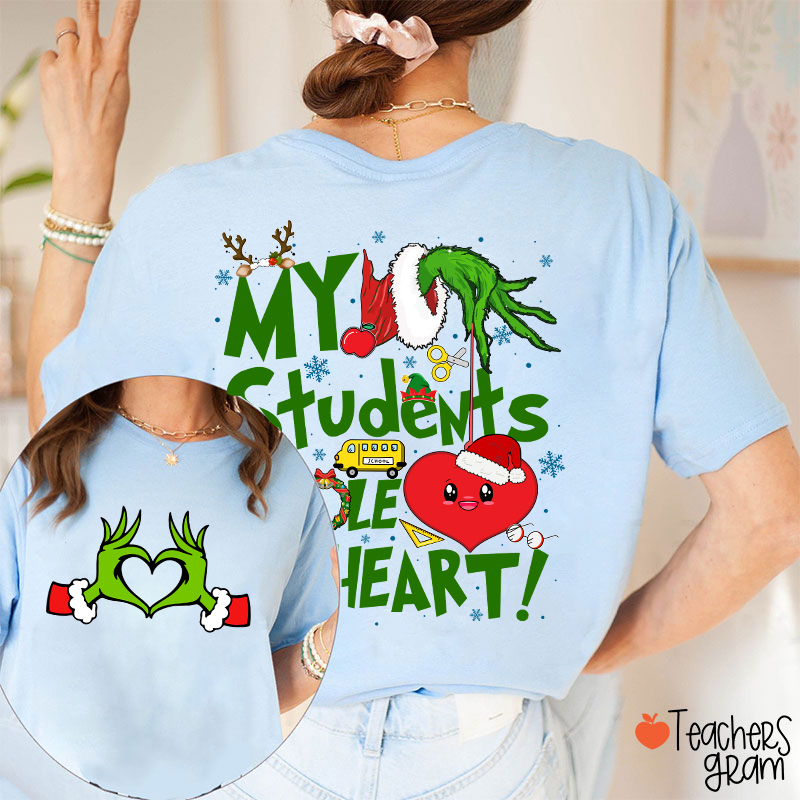 My Students Stole My Heart Green Hand Teacher Two Sided T-Shirt