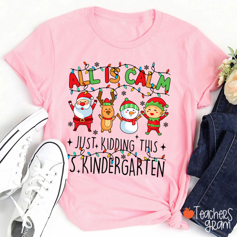 Personalized Grade All Is Calm Just Kidding Teacher T-Shirt