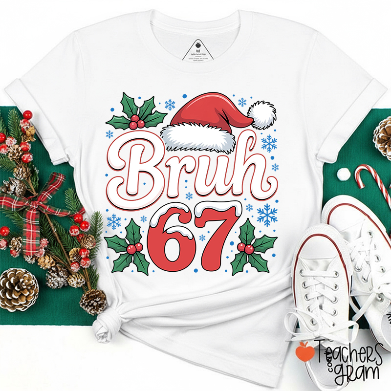 Bruh 67 Christmas Teacher T-Shirt