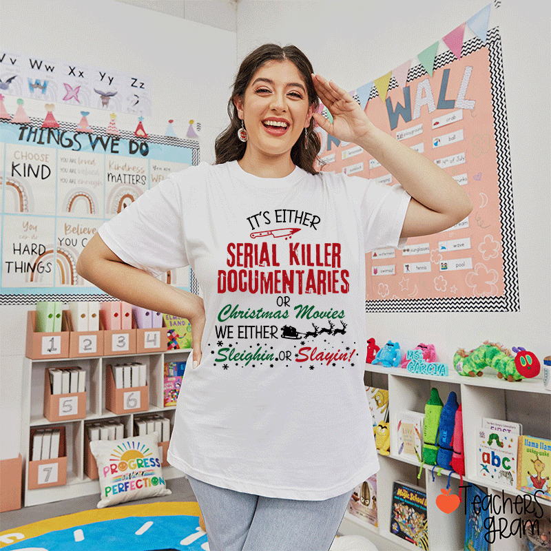 It's Either Serial Killer Documentaries Teacher T-Shirt