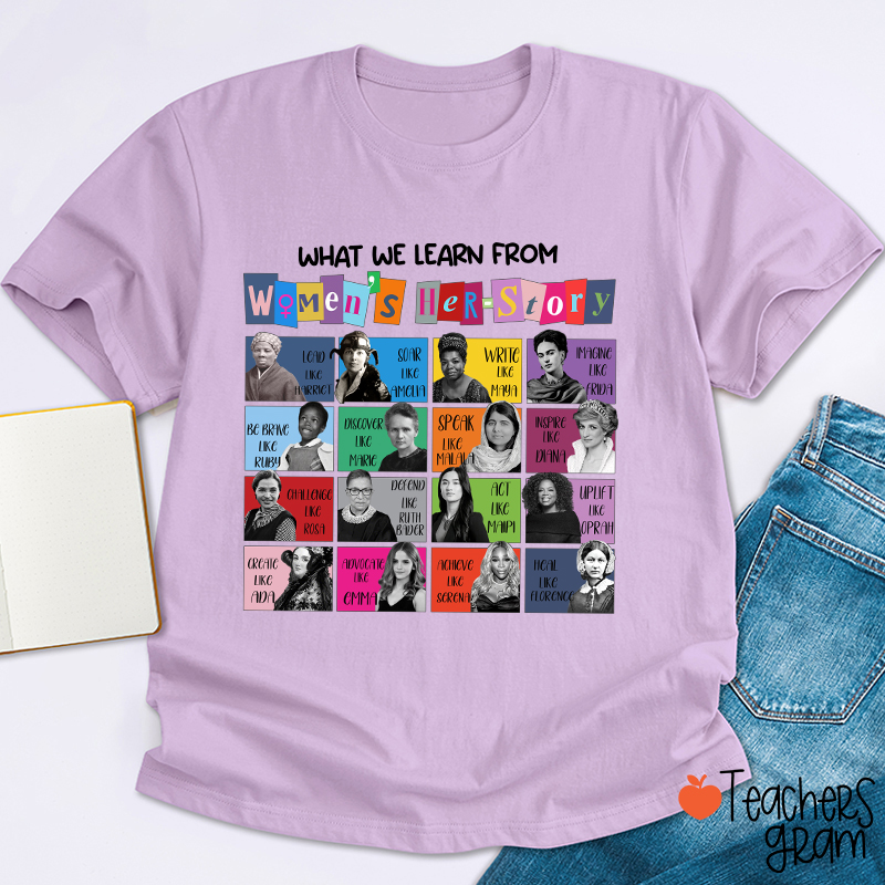 What We Learn From Women's Her-Story Teacher T-Shirt