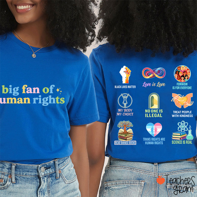 Big Fan Of Human Rights Social Justice Teacher Two Sided T-Shirt
