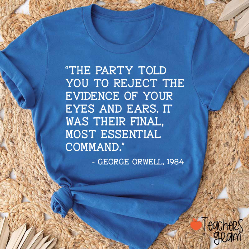 The Party Told You Teacher T-Shirt