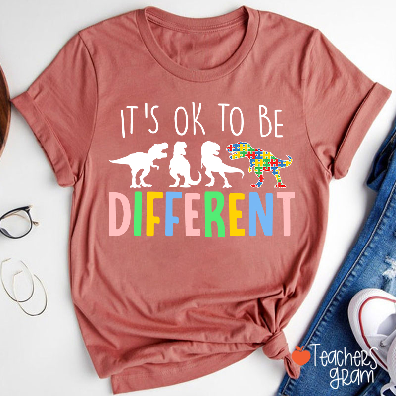 It's Ok To Be Different Dinosaur Teacher T-Shirt