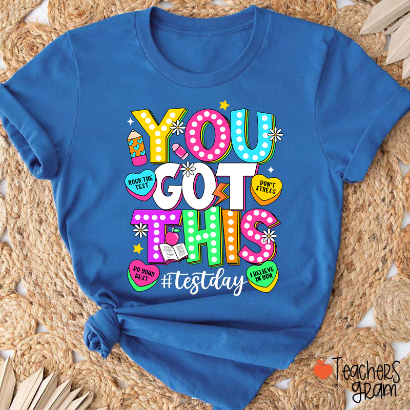 You Got This Testday Teacher T-Shirt