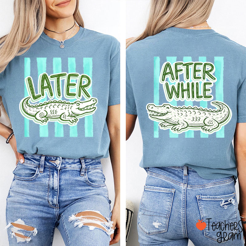 After While Crocodile Girly Preppy Boutique Teacher Two Sided T-Shirt