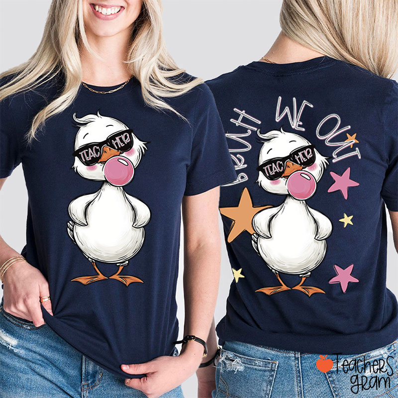 Bruh We Out Duck Teacher Two Sided T-Shirt